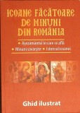 ICOANE FACATOARE DE MINUNI DIN ROMANIA. GHID ILUSTRAT-LAURENTIU COSMOIU-278820