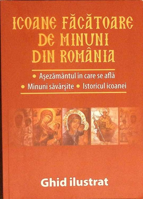 ICOANE FACATOARE DE MINUNI DIN ROMANIA. GHID ILUSTRAT-LAURENTIU COSMOIU-278820