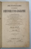 DICTIONNAIRE UNIVERSEL D ' HISTOIRE ET DE GEOGRAPHIE , QUATRIEME EDITION par M. - N. BOUILLET , 1847