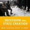 Secession and State Creation: What Everyone Needs to Know(r)