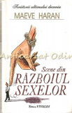 Scene din Razboiul Sexelor - Maeve Haran, Editura Vivaldi, 1996, 574 pagini, Romana
