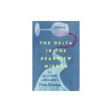 The Delta in the Rearview Mirror: The Life and Death of Mississippi's First Winery
