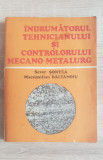 &Icirc;ndrumătorul tehnicianului și controlorului mecano-metalurg - Sever Șontea