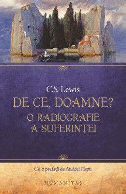 De ce, Doamne? O radiografie a suferintei &amp;ndash; C. S. Lewis foto