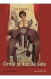 Omul si iluziile sale - Sas Seramis