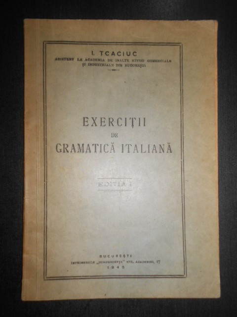 I. Tcaciuc - Exercitii de gramatica italiana (1945)