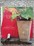 Weekend Handmade, Kelly Wilkinson - Stewart Tabori &amp; Chang, Engleza, 2011