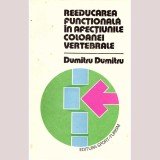 Dumitru Dumitru - Reeducarea functionala in afectiunile coloanei vertebrale - 137180