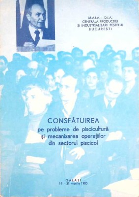 CONSFATUIREA PE PROBLEME DE PISCICULTURA SI MECANIZAREA OPERATIILOR DIN SECTORUL PISCICOL-COLECTIV-261745 foto
