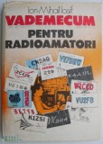 Carte Vademecum pentru radioamatori - Ioan Mihail Iosif