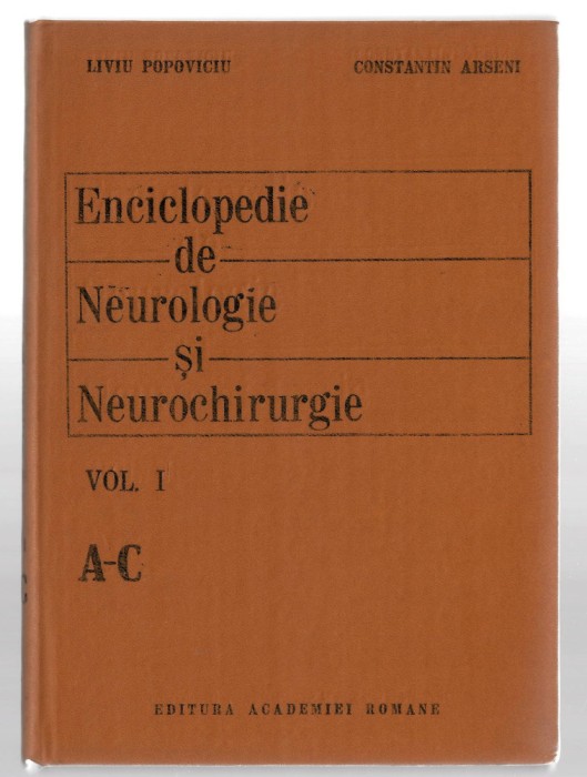 Enciclopedie de Neurologie si Neurochirurgie v. I A-C L. Popoviciu/ C-tin Arseni