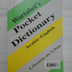 WORTABET'S POCKET DICTIONARY Arabic-English * With a Supplement of Modern Scence Terminology - JOHN WORTABET and HARVEY PORTER