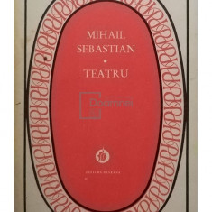 Mihail Sebastian - Teatru (editia 1987)