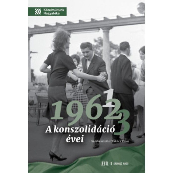 1961, 1962, 1963 - A konszolid&aacute;ci&oacute; &eacute;vei - Tak&aacute;cs Tibor