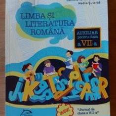 Limba si literatura romana Auxiiar pentru clasa a 7-a - Daniela Toma Osadeii, Nadia Suteica