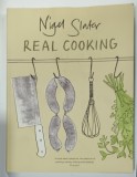 REAL COOKING by NIGEL SLATER , photographs by GEORGIA GLYNN SMITH , 1999 , PREZINTA HALOURI DE APA SI URME DE UZURA *