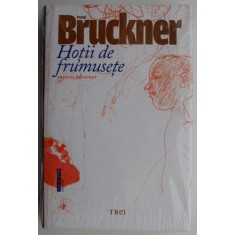 Hotii de frumusete &ndash; Pascal Bruckner