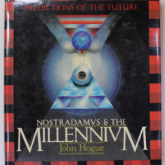 NOSTRADAMUS and THE MILLENNIUM , PREDICTIONS OF THE FUTURE by JOHN HOGUE , 1987