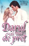 DARUL CEL MAI DE PRET-PATRICIA POTTER-269382