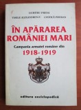 IN APARAREA ROMANIEI MARI -CAMPANIA ARMATEI ROMANE DIN 1918 -1919