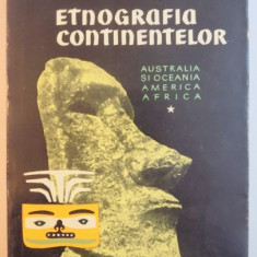 S.Tolstov - Etnografia continentelor ( v. I - Australia, Oceania, America ... )