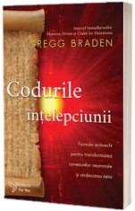 Codurile intelepciunii - Gregg Braden, ForYou