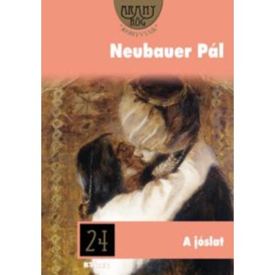 A j&amp;oacute;slat - Aranyr&amp;ouml;g K&amp;ouml;nyvt&amp;aacute;r 24. - Neubauer P&amp;aacute;l foto