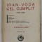 IOAN-VODA CEL CUMPLIT de B. PETRICEICU-HASDEU , 1926