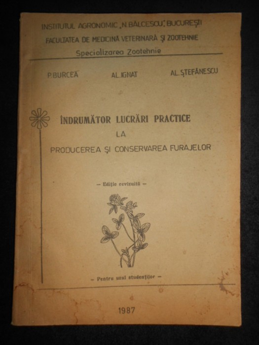 P. Burcea - Indrumator lucrari practice la producerea si conservarea furajelor