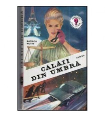 Patrick Hutin - Calaii din umbra - roman - 118508