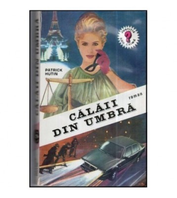 Patrick Hutin - Calaii din umbra - roman - 118508 foto