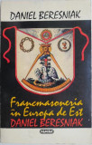 Francmasoneria in Europa de Est &ndash; Daniel Beresniak