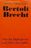 Bertolt Brecht, Von Der &quot;masnahme&quot; Zu &quot;leben Des Galilei&quot; - Werner Mittenzwei ,559476