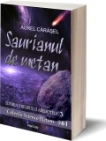 Saurianul de metan Vol.3 Istoria viitorului aristotelic - Paperback brosat - Aurel Carasel