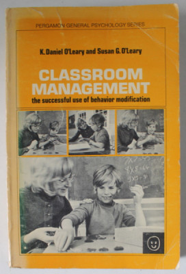 CLASSROOM MANAGEMENT , THE SUCCESSFUL USE OF BEHAVIOR MODIFICATION by K. DANIEL O &amp;#039;LEARY and SUSAN G. O&amp;#039; LEARY , 1972 foto
