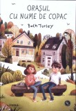 Orasul cu Nume de Copac - Beth Turley, Litera, 2021, Romana, Coperta Necartonata - Carte Povesti Copii