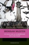 Un trecut care se incapataneaza sa nu mai treaca - Bronislaw Wildstein - Filosofie