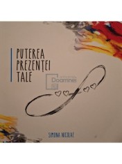 Simona Nicolae - Puterea prezentei tale (semnata) (Editia: 2021) foto