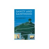 Sanity and Sainthood: Integrating Meditation and Psychotherapy