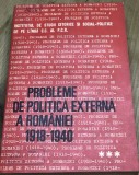 DVP11 0442 Istorie - Probleme de politica externa a Romaniei 1918-1940