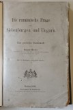 DIE RUMANISCHE FRAGE IN SIEBENBURGEN UND UNGARN / CHESTIUNEA ROMANEASCA IN TRANSILVANIA SI UNGARIA de EUGEN BROTE (1895)