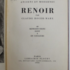 RENOIR par CLAUDE ROGER - MARX - 60 REPRODUCTIONS , 8 EN COULEURS , 1933