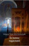 In lumea rugaciunii - Sfantul Ioan din Kronstadt