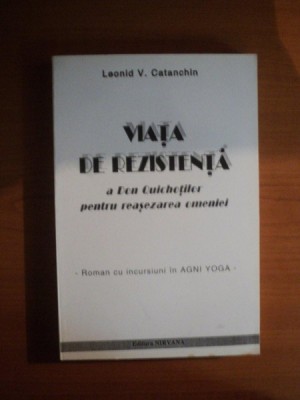 VIATA DE REZISTENTA A DON QUICHOTILOR PENTRU REAZESAREA OMENIEI de LEONID V. CATANCHIN foto