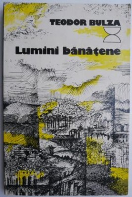 Lumini banatene &amp;ndash; Teodor Bulza foto