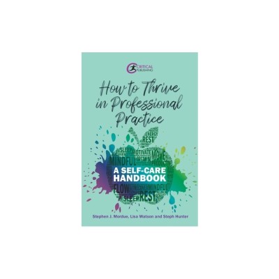 How to Thrive in Professional Practice: A Self-Care Handbook foto