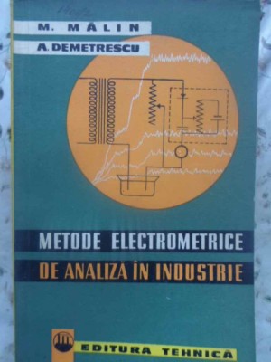 METODE ELECTROMETRICE DE ANALIZA IN INDUSTRIE-M. MALIN, A. DEMETRESCU-231123 foto