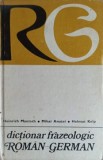 DICTIONAR FRAZEOLOGIC ROMAN-GERMAN-HEIRICH MANTSCH, MIHAI ANUTEI, HELMUT KELP-267069