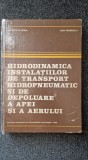 HIDRODINAMICA INSTALATIILOR DE TRANSPORT HIDROPNEUMATIC - Florea, Robescu
