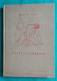 Nicolae Labis &ndash; Lupta cu inertia ( primul volum postum 1957 )